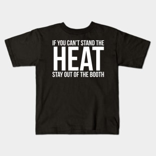 If You Cant Stand The Heat Kids T-Shirt